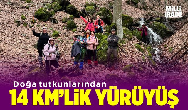 Doğa tutkunlarından 14 km'lik yürüyüş