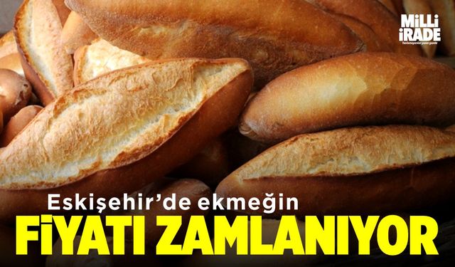 Ekmek fiyatı zamlanıyor