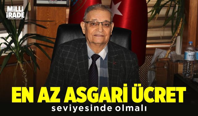 ‘En az asgari ücret seviyesinde olmalı’