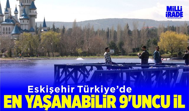 Türkiye'nin en yaşanabilir 9'uncu ili Eskişehir