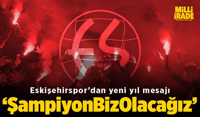Eskişehirspor’dan yeni yıl mesajı