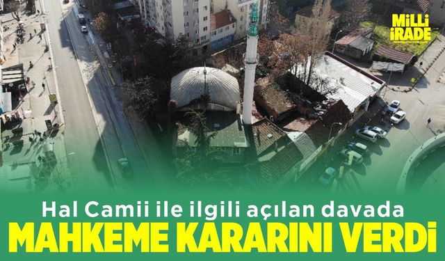 Mahkemeden 'Hal Camii' kararı