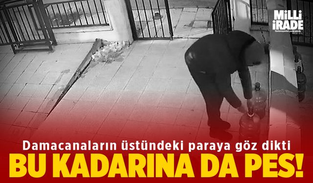 Damacana üstündeki su paralarını çaldı (VİDEO HABER)