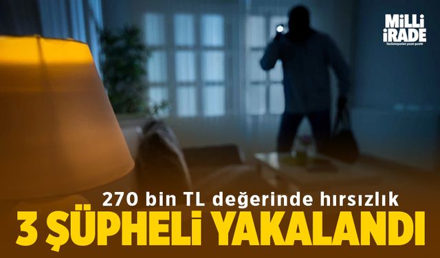 270 bin TL değerinde hırsızlık