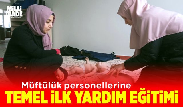 Müftülük personellerine ilk yardım eğitimi