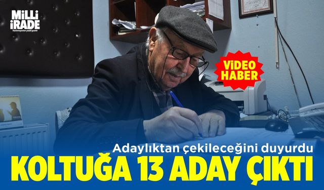 Çekileceğini duyurdu, koltuğa 13 aday çıktı (VİDEO HABER)