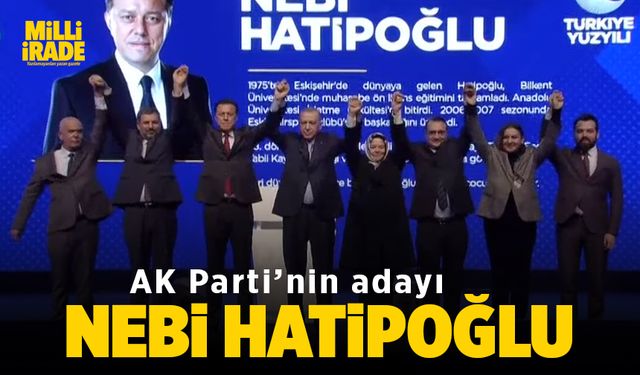 AK Parti’nin adayı Nebi Hatipoğlu