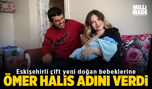 Yeni doğan bebeklerine Ömer Halis ismini verdiler (VİDEO HABER)