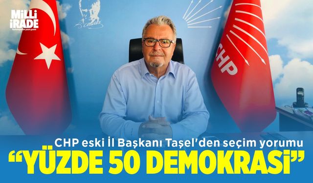 Taşel'den meclis üyesi seçimlerine dair ilginç yorum