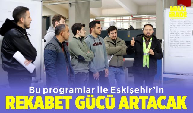 Eskişehir’in rekabet gücünü artıracak çalışmalar başladı