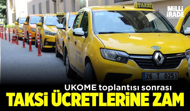 Taksi ücretlerine zam geldi