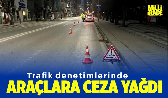 Trafik denetiminde araçlara ceza yağdı