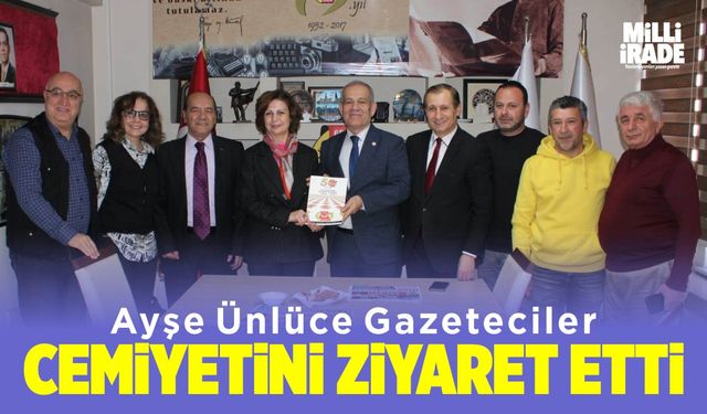 Ayşe Ünlüce Gazeteciler Cemiyeti’ni ziyaret etti