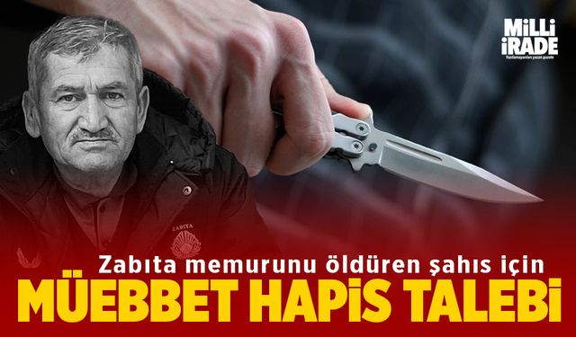 Bıçakla cinayete ‘Müebbet Hapis’ talebi