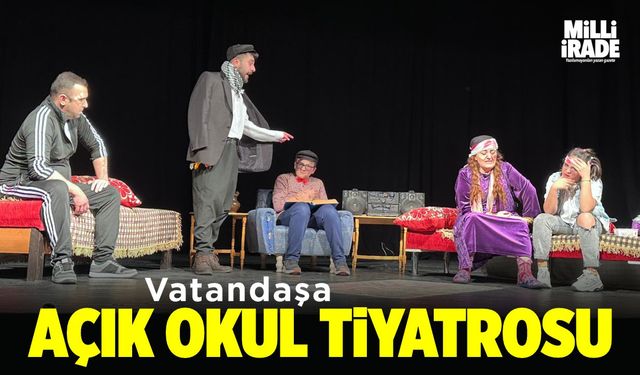 Vatandaşa açık okul tiyatrosu