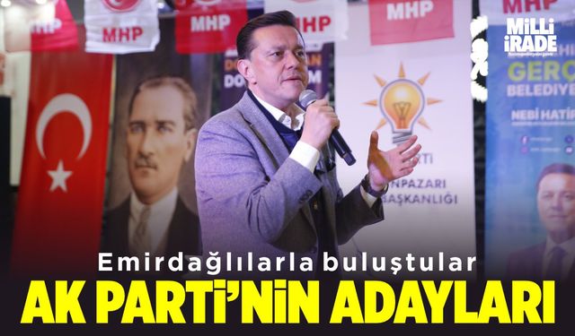 AK Partili belediye başkan adayları Emirdağlılarla buluştu