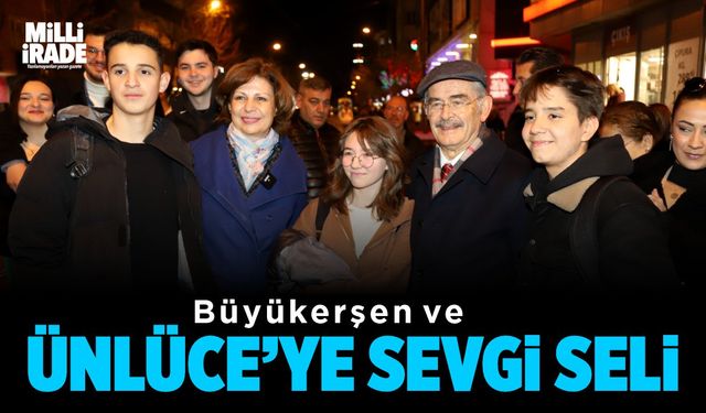 Büyükerşen ve Ünlüce’ye sevgi seli