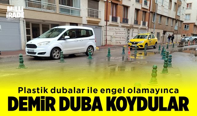 Plastikler engel olamadı, demir duba koydular