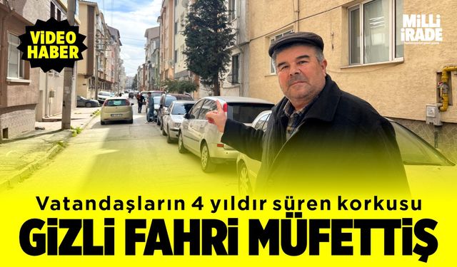 4 yıldır süren korku 'Gizli Fahri Müfettiş' (VİDEO HABER)