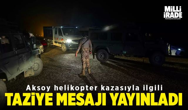 Vali Aksoy'dan helikopter kazasıyla ilgili taziye mesajı