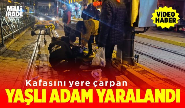 Kafasını yere çarpan yaşlı adam yaralandı (VİDEO HABER)