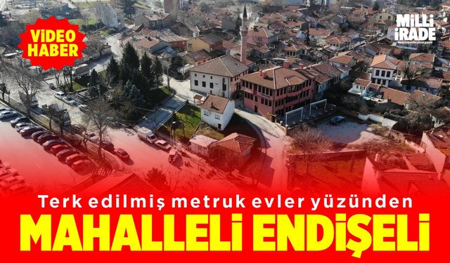 Mahalle sakinleri terk edilmiş evler yüzünden endişeli (VİDEO HABER)