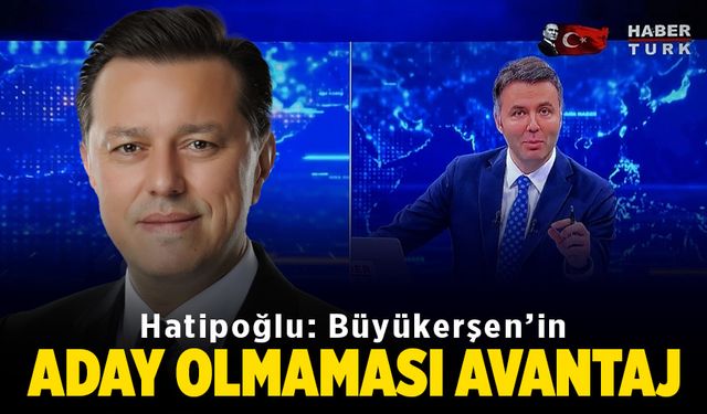 ‘Büyükerşen’in aday olmaması bir avantaj’