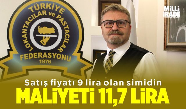 ‘9 liraya satılan simidin maliyeti 11,7 lira’