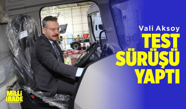 Vali Hüseyin Aksoy'dan, test sürüşü