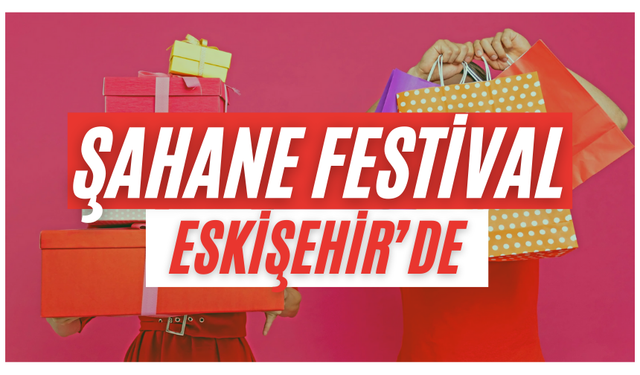 Bu Festival 'Şahane'