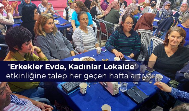 Her ay 2 gün erkekler eve kadınlar lokale