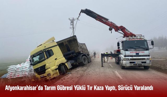 Afyonkarahisar'da Gübre Yüklü Tır Şarampole Devrildi: Sürücü Yaralı