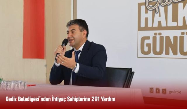 Gediz Belediyesi, 8 Ayda 291 Aileye Yardımda Bulundu