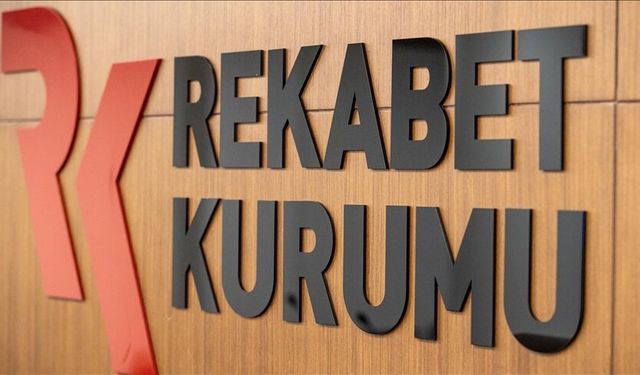 Rekabet Kurulu O Sektörü Soruşturuyor: Liste açıklandı