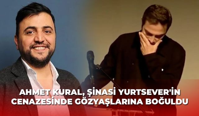 Ahmet Kural, gözyaşlarına boğuldu