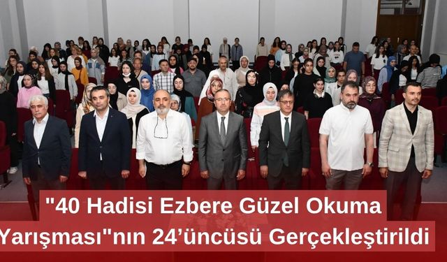 "40 Hadisi Ezbere Güzel Okuma Yarışması"nın 24’üncüsü Gerçekleştirildi