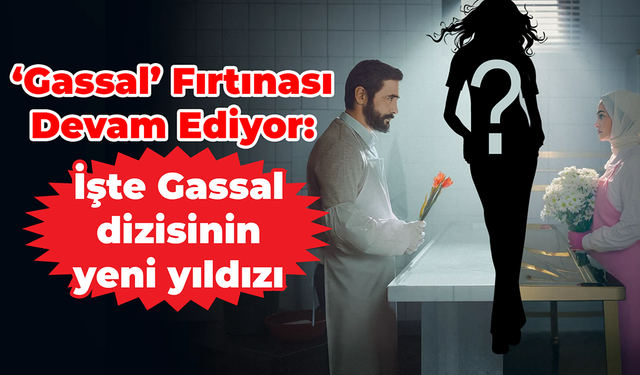 Gassal'a yeni isim! İşte Gassal dizisinin yeni yıldızı