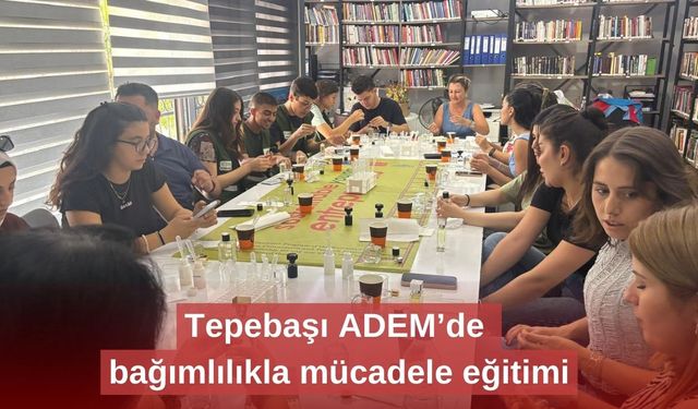 Tepebaşı ADEM’de bağımlılıkla mücadele eğitimi