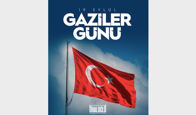 Bakan Uraloğlu’ndan 19 Eylül Gaziler Günü Mesajı