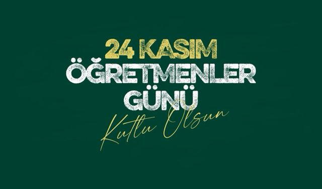 ”24 Kasım Öğretmenler Günü” mesajı