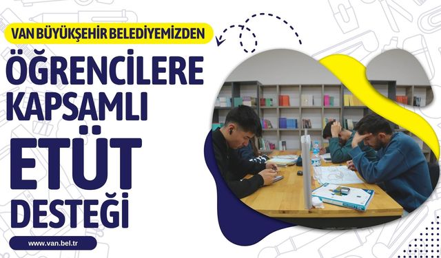 ÖĞRENCİLERE KAPSAMLI ETÜT DESTEĞİ
