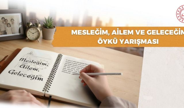 MEB'den “Mesleğim, Ailem ve Geleceğim” temalı öykü yarışması