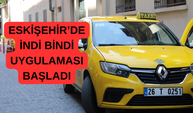 Eskişehir'de taksilerde yeni dönem