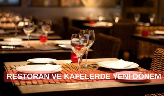 Restoran ve Kafelerde Yeni Dönem! Sistem Değişiyor