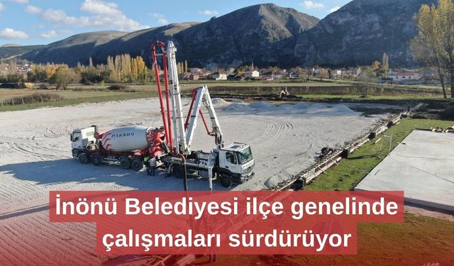 İnönü Belediyesi ilçe genelinde çalışmaları sürdürüyor