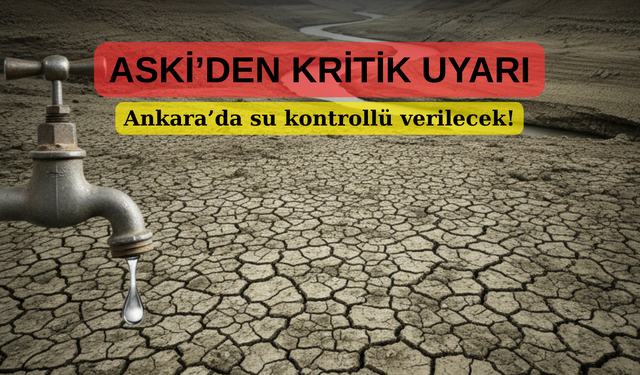 ASKİ’den kritik uyarı: “tasarruf olmazsa su çok hesaplı verilecek”