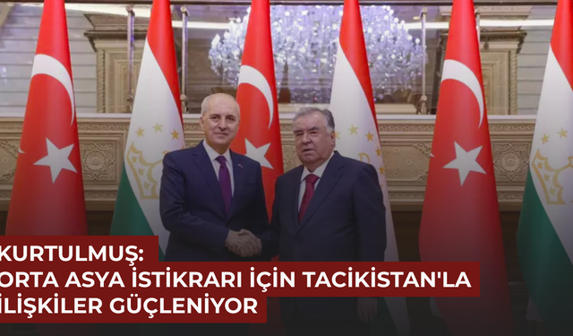 TBMM Başkanı Numan Kurtulmuş'tan Tacikistan'a tarihi ziyaret
