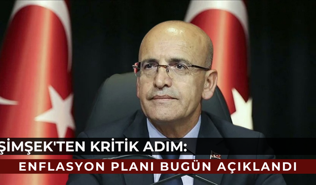 Şimşek: Enflasyonla Mücadelede Yeni Takvim Devrede