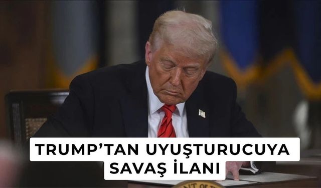 Trump’tan yasa dışı maddelere karşı yeni savaş