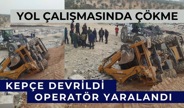 Nizip’te yol çalışmasında kaza: Kepçe devrildi